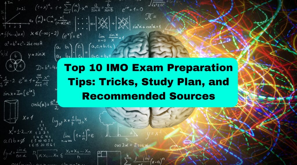 Top 10 IMO Exam Preparation Tips: Tricks, Study Plan, and Recommended Sources