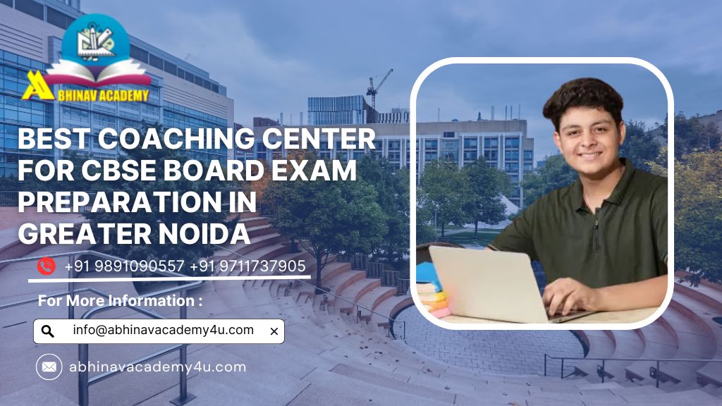 Best Coaching Center for CBSE Board Exam Preparation In Greater Noida